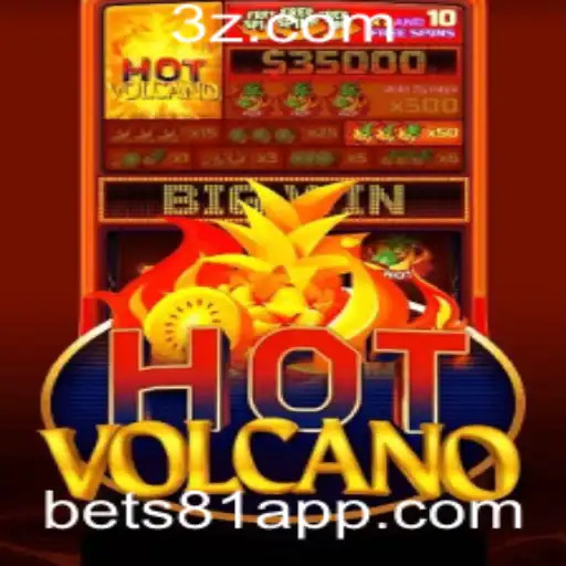 Descubra o Excitante Mundo do Jogo HotVolcano e a Estratégia Bet 81